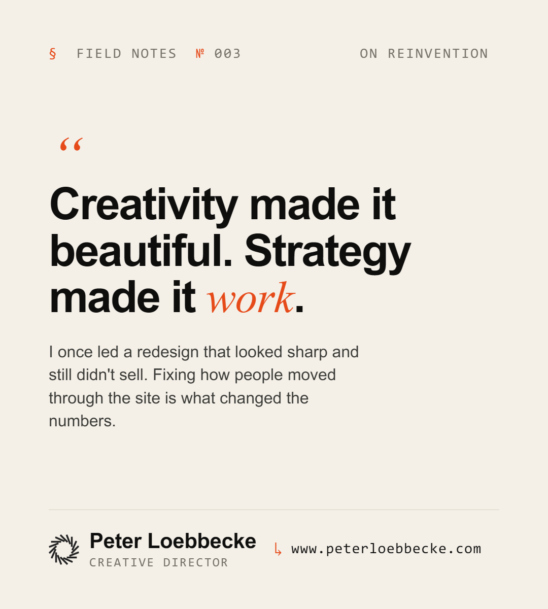 Creativity made it beautiful. Strategy made it work.