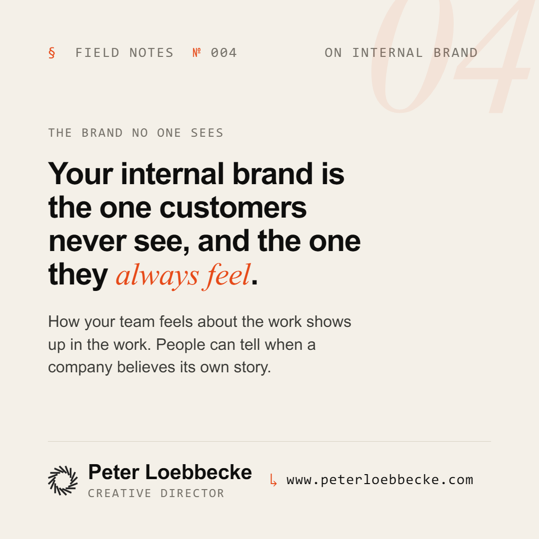 Your internal brand is the one customers never see, and the one they always feel.