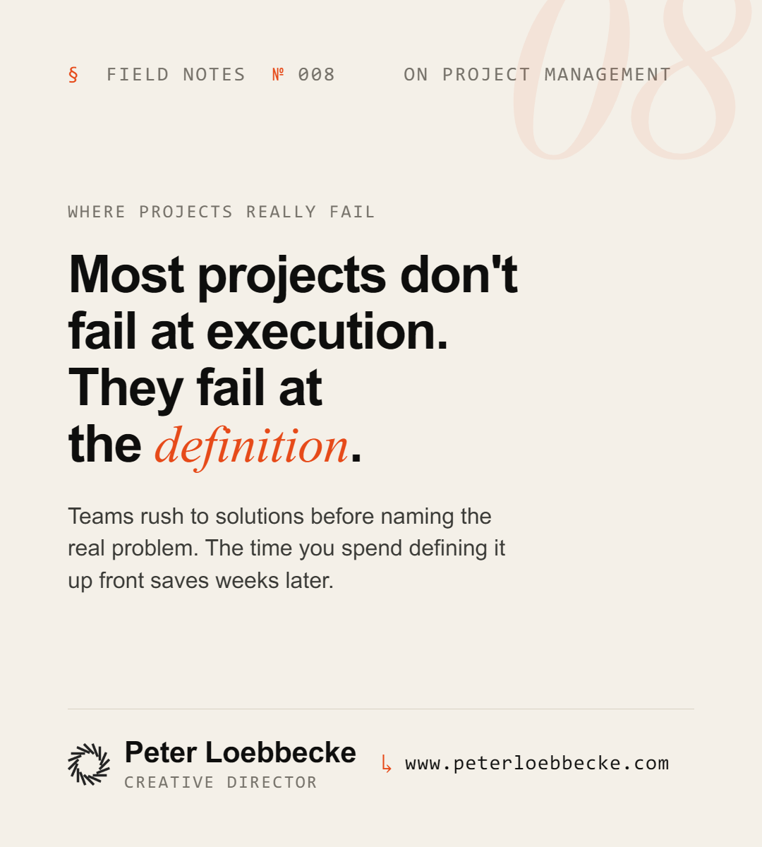 Most projects don't fail at execution. They fail at the definition.