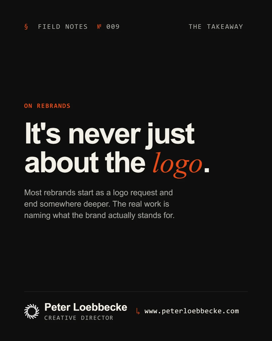 Field Notes Nº 009, on rebrands. It's never just about the logo.